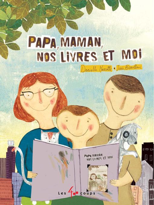 Title details for Papa, maman, nos livres et moi by Danielle Marcotte - Wait list